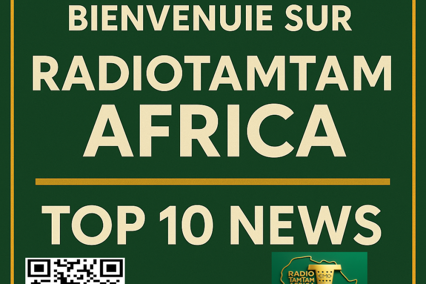 Bienvenue sur RADIOTAMTAM AFRICA – Top 10 News