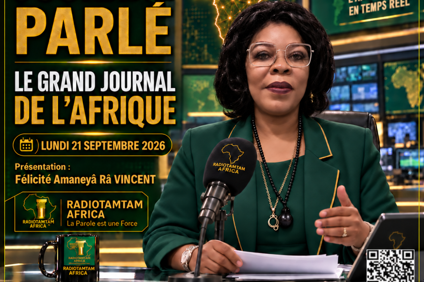 JOURNAL PARLÉ — RADIOTAMTAM AFRICA LE GRAND JOURNAL DE L’AFRIQUE