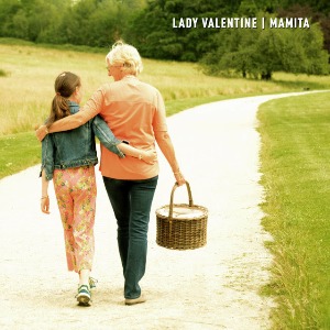 LADY VALENTINE (BE)  MAMITA  Nouveau single     Chanson / Pop