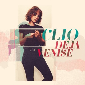 Clio, nouvel album et clip Déjà Venise