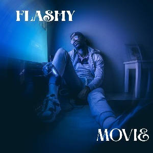 MUSIQUE : Nouveauté - FLASHY "Movie" Single Rap - Trap