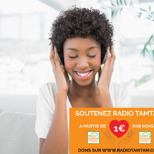 RADIOTAMTAM : Alors que le monde s'exprime ... devenez adhérent•e de RadioTamTam.