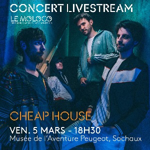 MUSIQUE : Le Moloco présente Cheap House en Live au Musée Peugeot !