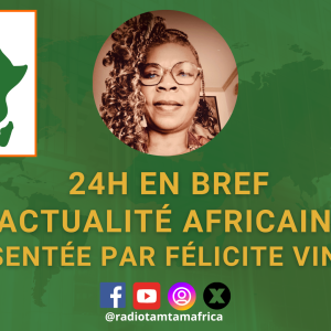 © Revue de presse actualités d’Afrique RADIOTAMTAM AFRICA, lundi 22 juillet 2024.