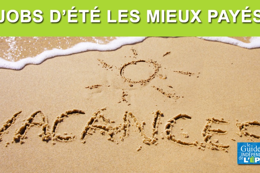 EMPLOI : Les jobs d’été les mieux payés
