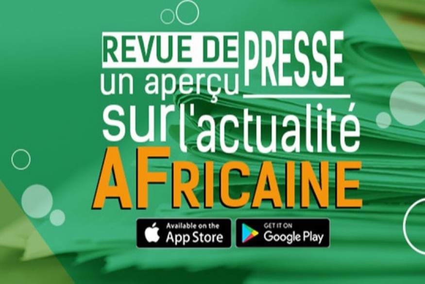 REVUE DE PRESSE : APERCU D'ACTUALITE AFRICAINE