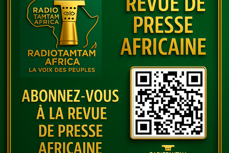 REVUE DE PRESSE AFRICAINE – RADIOTAMTAM AFRICA