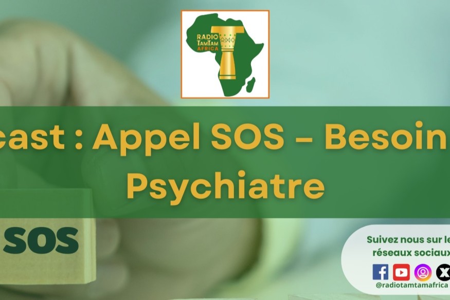 Podcast : Appel SOS – Besoin d’un Psychiatre